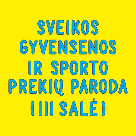 SVEIKOS GYVENSENOS IR SPORTO PREKIŲ PARODA