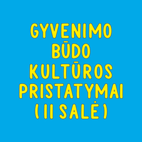 GYVENIMO BŪDO KULTŪROS PRISTATYMAI (II SALĖ)