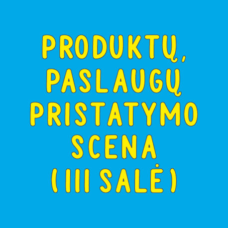 PRODUKTŲ, PASLAUGŲ PRISTATYMO SCENA (III SALĖ)