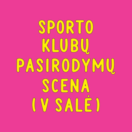 SPORTO KLUBŲ SPORTLAND PASIRODYMŲ SCENA (V SALĖ)